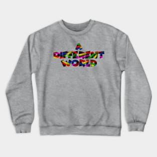 A Colorfull Different World Crewneck Sweatshirt